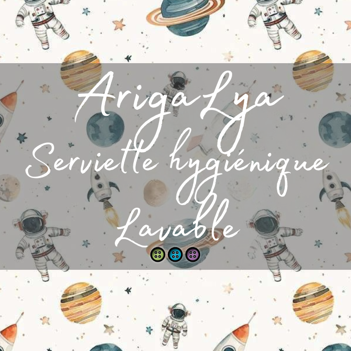 ARIGALYA | MOTIF AVRIL ESPACE | SERVIETTE HYGIÉNIQUE LAVABLE LYA