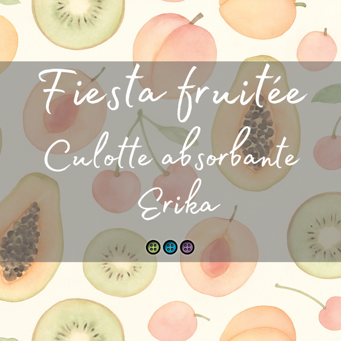 FIESTA FRUITÉE | CULOTTE ABSORBANTE ERIKA
